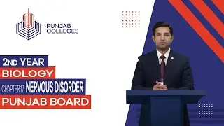 PGC Lectures - Inter Part II - Punjab Board - Biology - Chapter 17 - Nervous Disorder