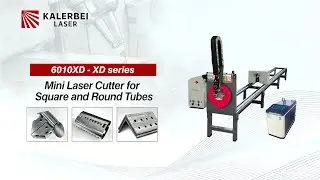 Kalerbei XD Series Mini Laser Cutting Machine for Square and Round Tubes