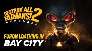 Furon Loathing In Bay City - Destroy All Humans! 2 Reprobed (PS5) Gameplay