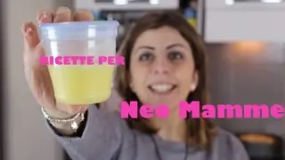 Omogeneizzati - Ricette per Neo Mamme