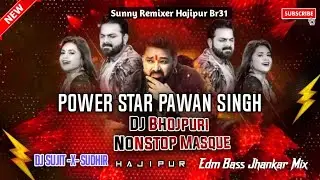 Dj Bhojpuri NonStop 2026 &times;&times; #pawansingh Dj Hard Edm Drop Trance Remix Dj Sujit Sudhir Hajipur.