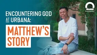 Student Story - How Matthew Encountered God at Urbana | InterVarsity