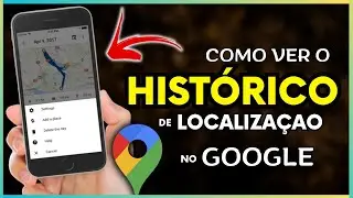 Como Ver o Hist&oacute;rico de Localiza&ccedil;&atilde;o no Google - Modo Simples