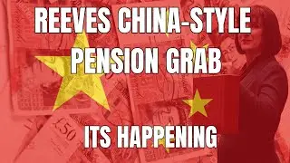 Labour&rsquo;s China-Style Pension Grab &ndash; EXPOSED