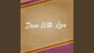 Down with Love