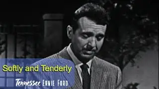 Tennessee Ernie Ford Softly and Tenderly