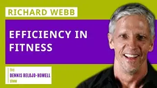 Richard Webb: Efficiency in Fitness