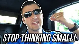Stop Thinking Small! [Insurance Agent Motivation]