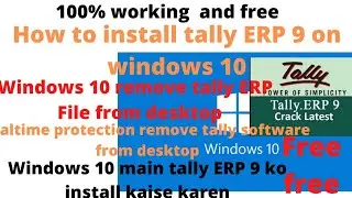 how to install tally ERP 9 on windows 10 permanent for free || Latest updated version
