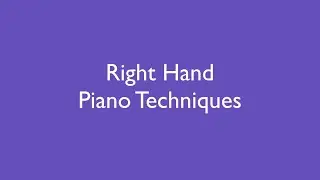 Right Hand Piano Techniques