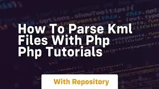 How to parse kml files with php php tutorials