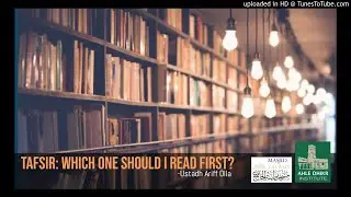 Q: Which Tafsir Should I Read/Study First? - Ustadh Ariff Olla