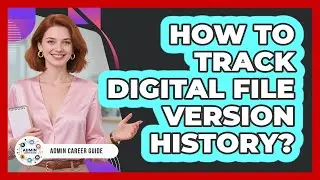 How To Track Digital File Version History?