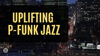 P-Funk Jazz | Funk Fusion for Fun, Creativity & Reflection