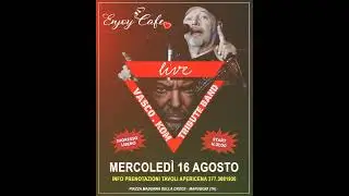 ENJOY CAFE @Maruggio (TA) - Mercoled&igrave; 16 Agosto - VASCO.KOM Tribute Band - Live Music + Apericena