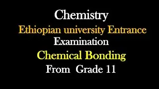 Grade 11 chemistry unit 3 About chemical bonding [EUEE 2004-20012] part one