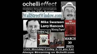 The Ochelli Effect 3-30-2023 Mike Swanson - Larry Hancock