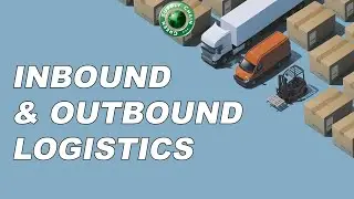 What is Inbound and Outbound Logistics?