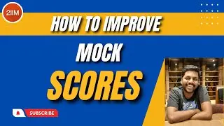 How to Improve Mock Scores? | Strategies to Improve Mock Scores | CAT 2022 | 2IIM CAT Preparation