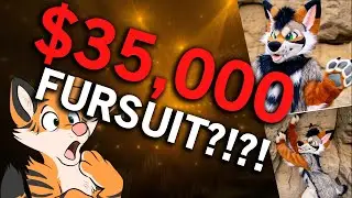 $35,000 FURSUIT?!?!