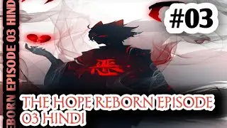 The hope reborn episode 03 hindi || anime explained in hindi || #xeeflix  #mangapeek