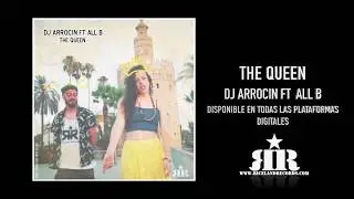 DJ ARROCIN FT ALL B - THE QUEEN  + WIKI RIDDIM  2019