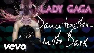 Lady Gaga - Dance Together in the Dark (Edit Mix) by Rhama.0