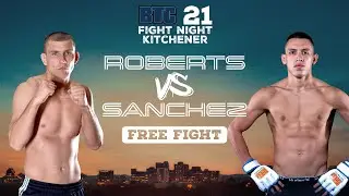 Luke Roberts vs Silvestre S&aacute;nchez | BTC 21: Fight Night Kitchener