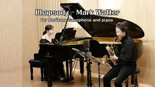 [바리톤 색소폰 재조명되다] Mark Watter- Rhapsody