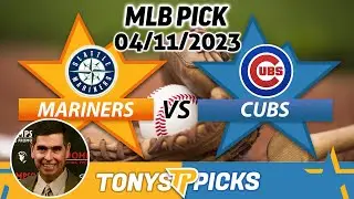 Seattle Mariners vs. Chicago Cubs 4/11/2023 FREE MLB Picks and Prediction on MLB Betting Tips
