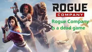 Rogue Company is a dead game