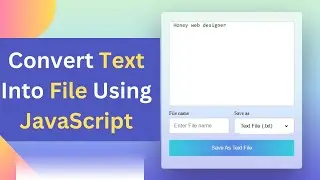 Convert Text into File Using HTML CSS & JavaScript