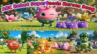 ABC Robot Superfoods Heroes Song 🎉 | Superheroes Are Real l 🎵 Nursery Rhymes & Kids Songs 🍕
