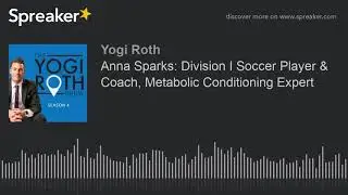 Anna Sparks: Division I Soccer Player & Coach, Metabolic Conditioning Expert