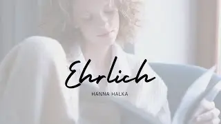 Ehrlich — A Song About Lost Dreams and Honesty | Official Music Video |©Hanna Halka
