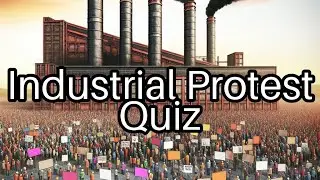 Industrial Protest Challenge: Test Your Knowledge! 💼💥