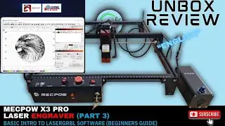 MECPOW X3 Pro Laser Engraver - Basic intro to LASERGRBL Software (Beginners complete guide) PART 3
