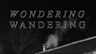 WONDERING, WANDERING ft. rita beth, chrysalis & pc the infamous