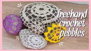 How to Freehand Crochet on Pebbles 🌼 Slightly chaotic TUTORIAL