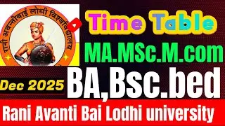  Ma,Msc,Mcom Bsc.bed ba.bed 1St Sem Dec 2025 Rani avantibai Lodhi university Exam time table