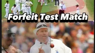 Forfeit TEST MATCH In CRICKET Histrory ! Game Died That Day