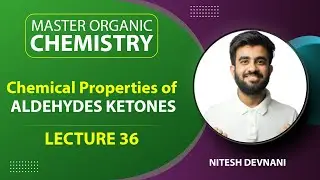 Chemical Properties Aldehydes Ketones | Master Organic Chemistry | L36 | NEET/JEE | Nitesh Devnani