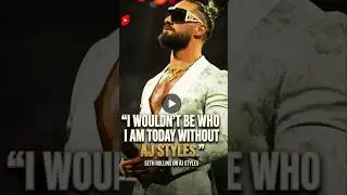 Why did Seth Rollins say I would not be who i am today without AJ Styles?