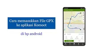 Cara memasukkan File GPX ke aplikasi Komoot di hp android || Navigasi Bersepeda menggunakan File GPX