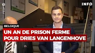 La condamnation de ex-député d'extrême droite Dries Van Langenhove - RTBF Info