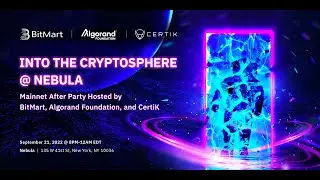 Into the Cryptosphere @ Nebula - Mainnet After Party