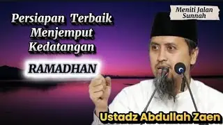 Persiapan Iman, Ilmu, dan Amal Menjelang Ramadhan | Ustadz Abdullah Zaen