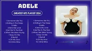 ADELE ~ ✨ Popular Playlist 2024 ~ Top Hits Songs Collection