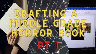 Drafting a Middle Grade Horror Novel Pt. 1 | Laura Nettles