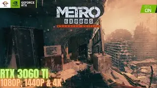 Metro Exodus Enhanced Edition &ndash; Ryzen 5 5600G + RTX 3060 TI | 1080p, 1440p & 4K | Benchmark